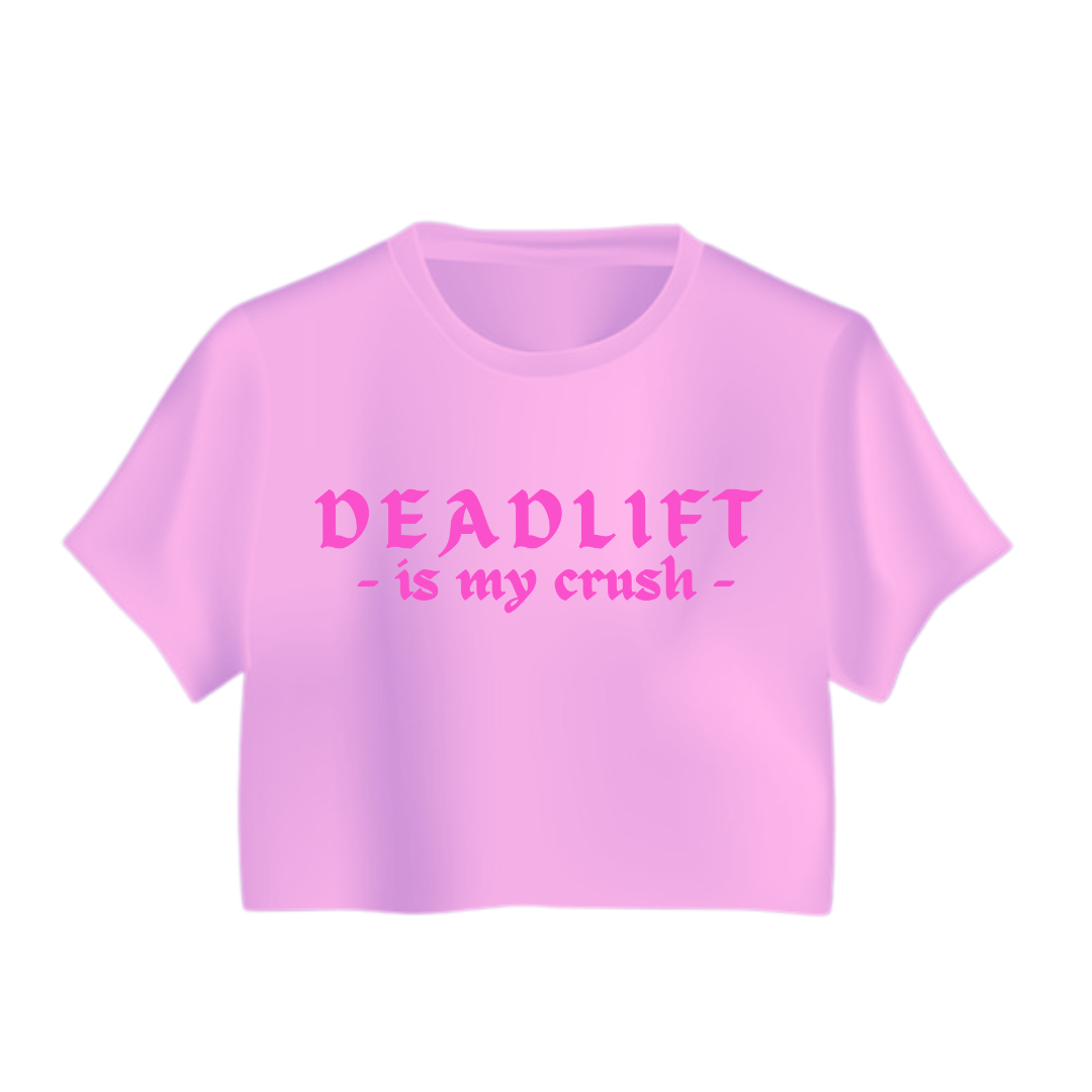 DEADLIFT IS MY CRUSH