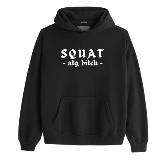 SQUAT ATG, BITCH!