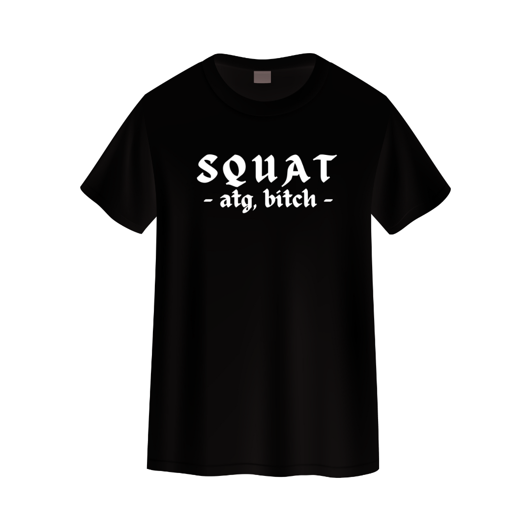 SQUAT ATG, BITCH! - CORTE RECTO