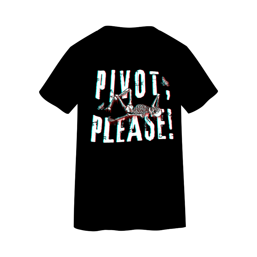 PIVOT, PLEASE!